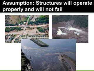 21
Assumption: Structures will operate
properly and will not fail
 