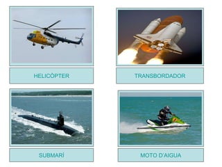 HELICÒPTER TRANSBORDADOR SUBMARÍ MOTO  D’AIGUA 