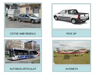 COTXE AMB REMOLC PICK UP AUTOBUS ARTICULAT AVIONETA 