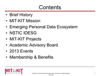 © 2007-2013 The MIT Kerberos & Internet Trust Consortium. All Rights Reserved.
kit.mit.edu
Contents
•  Brief History
•  MI...