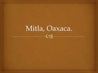 Mitla, oaxaca