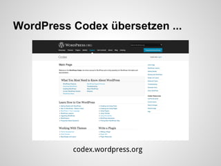WordPress Codex übersetzen ...
codex.wordpress.org
 
