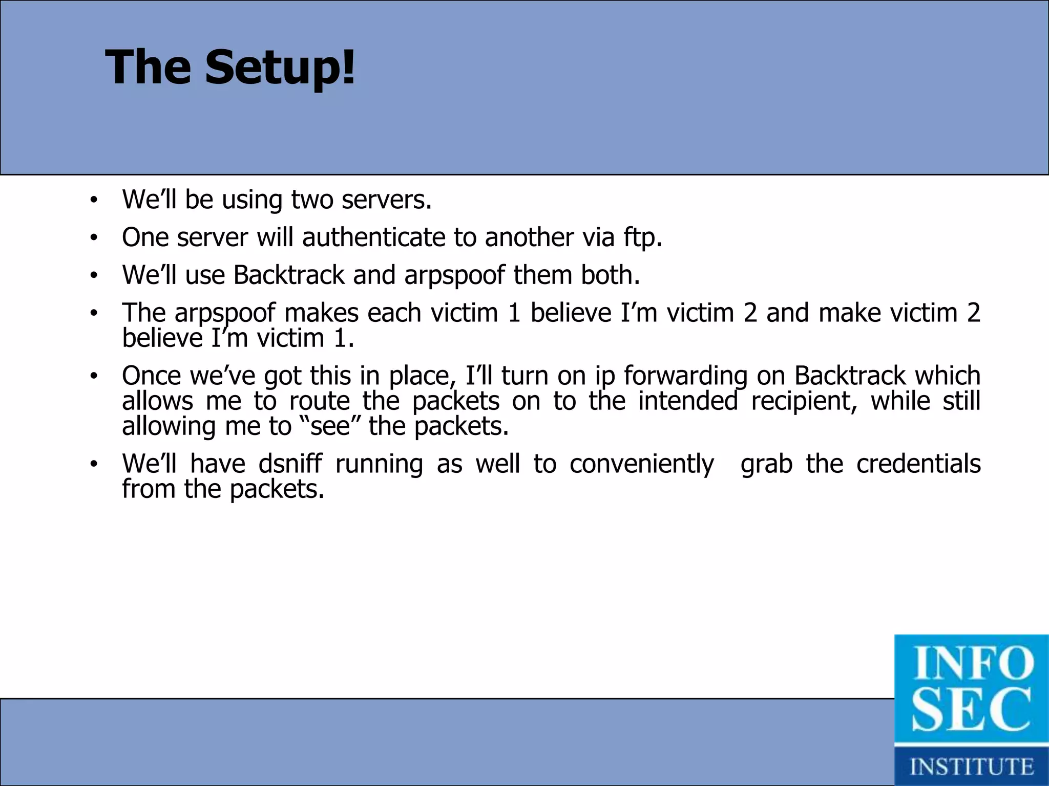 This request is broadcast to everyone on the LAN and depends on the only response coming from the true holder of said IP address.