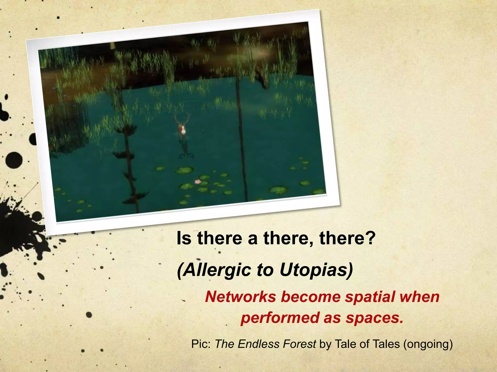 Is there a there, there? (Allergic to Utopias)