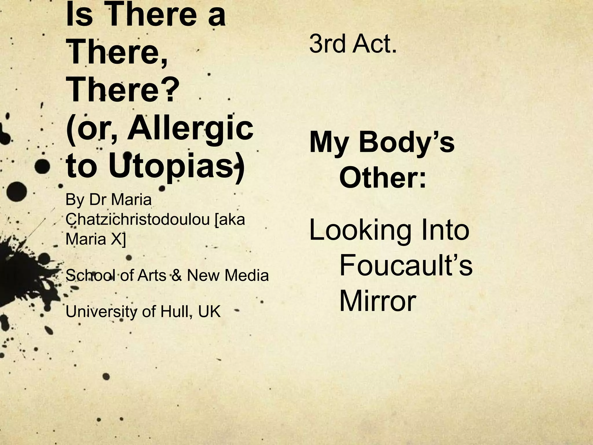 Is there a there, there? (Allergic to Utopias)