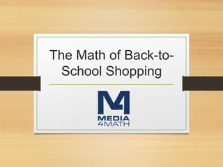 The Math of Back-to-
School Shopping
 