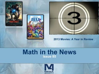 2013 Movies: A Year in Review

Math in the News
Issue 85

 