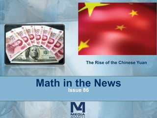 The Rise of the Chinese Yuan

Math in the News
Issue 86

 