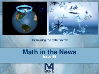 Examining the Polar Vortex

Math in the News
Issue 88

 
