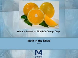 Math in the News
Issue 94
Winter’s Impact on Florida’s Orange Crop
 