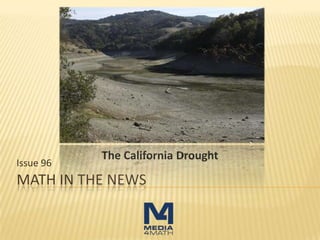 MATH IN THE NEWS
Issue 96
The California Drought
 