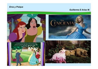 Eros y Psique
Guillermo E Arias M.
 