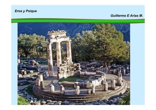 Eros y Psique
Guillermo E Arias M.
 