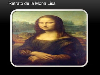 Retrato de la Mona Lisa
 