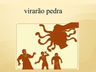 virarão pedra