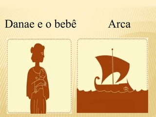 Danae e o bebê Arca