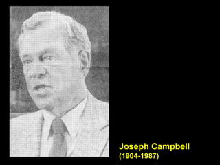 Joseph Campbell  (1904-1987) 
