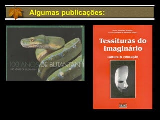 Algumas publicações: 