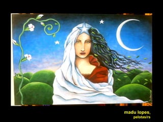 madu lopes ,  pelotas/rs 