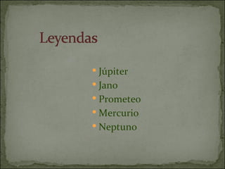 Júpiter Jano Prometeo Mercurio  Neptuno 