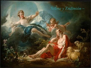 Selene y Endimión ~
 