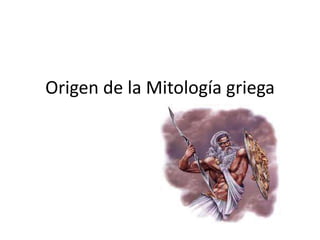 Origen de la Mitología griega
 