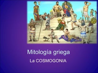 Mitología griega La COSMOGONIA 
