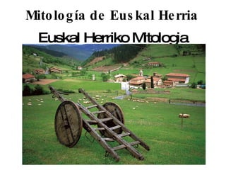 Mitología de Euskal Herria   Euskal Herriko Mitologia   