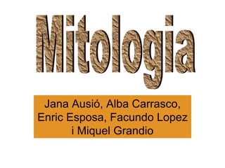 Jana Ausió, Alba Carrasco,
Enric Esposa, Facundo Lopez
       i Miquel Grandio
 