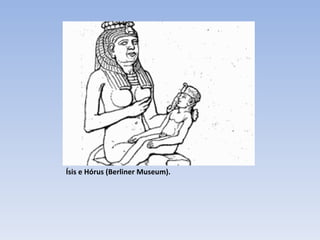 Ísis e Hórus (Berliner Museum). 