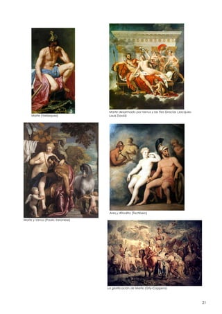 Marte (Velázquez)

Marte desarmado por Venus y las Tres Gracias (JacquesLouis David)

Ares y Afrodita (Tischbein)
Marte y Venus (Paolo Veronese)

La glorificación de Marte (Orly-Coppens)

21

 