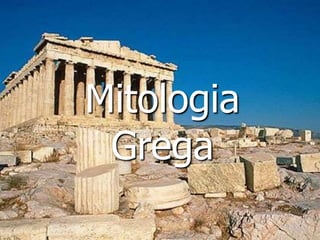 Mitologia
Grega
 