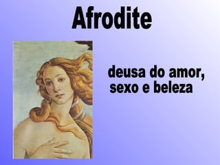 Afrodite deusa do amor,  sexo e beleza 