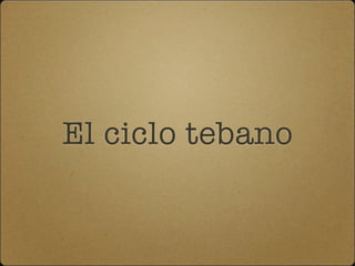 El ciclo tebano
 