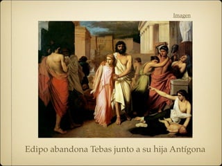 Imagen
Edipo abandona Tebas junto a su hija Antígona
 
