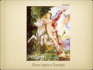 Imagen
Zeus rapta a Europa
 