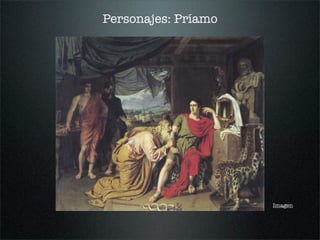 Personajes: Príamo
Imagen
 