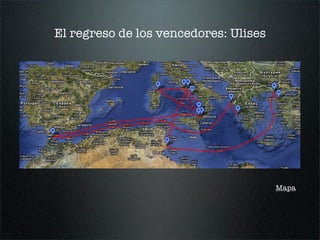 El regreso de los vencedores: Ulises
Mapa
 
