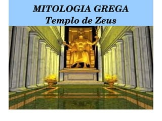 MITOLOGIA GREGA Templo de Zeus 