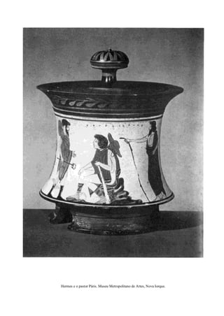 Hermes e o pastor Páris. Museu Metropolitano de Artes, Nova Iorque.
 
