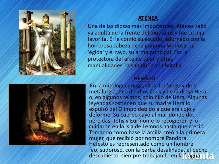ATENEA<br />Una de las diosas más importantes. Atenea salió ya adulta de la frente del dios Zeus y fue su hija favorita. É...