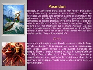 HERMES - DIONISOLa Mitología griega La Mitología griega son creencias y observancias rituales de los antiguos griegos, cuya civilización se fue configurando hacia el año 2000 a.C. Consiste principalmente en un cuerpo de diversas historias y leyendas sobre una gran variedad de dioses. La mitología griega se desarrolló plenamente alrededor del año 700 a.C. Por esa fecha aparecieron tres colecciones clásicas de mitos: la Teogonía del poeta Hesíodo y la Iliada y la Odisea del poeta Homero.La mitología griega tiene varios rasgos distintivos. Los dioses griegos se parecen exteriormente a los seres humanos y revelan también sentimientos humanos. A diferencia de otras religiones antiguas como el hinduismo o el judaísmo, la mitología griega no incluye revelaciones especiales o enseñanzas espirituales. Prácticas y creencias también varían ampliamente, sin una estructura formal — como una institución religiosa de gobierno — ni un código escrito, como un libro sagrado.