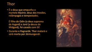 Mitologia Nórdica - Prof.Altair Aguilar. Slide 6
