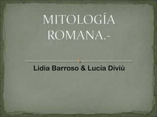 Lidia Barroso & Lucía Diviú

 
