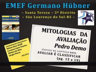 EMEF Germano Hübner
– Santa Tereza – 3º Distrito
– São Lourenço do Sul-RS –
 