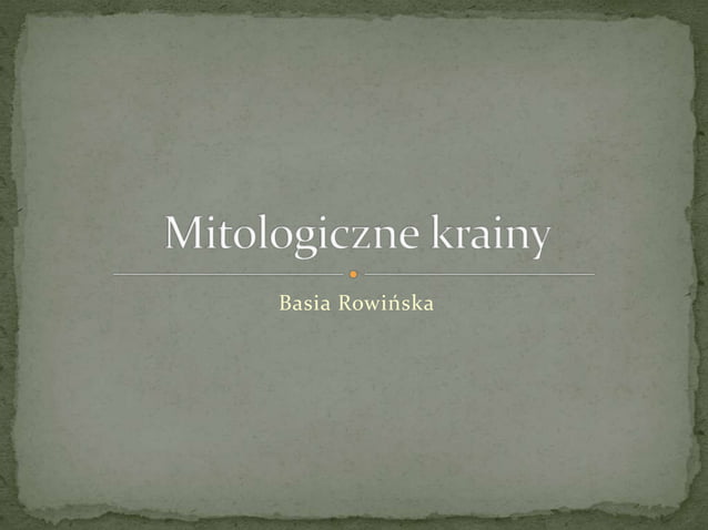 Mitologiczne krainy | PPT