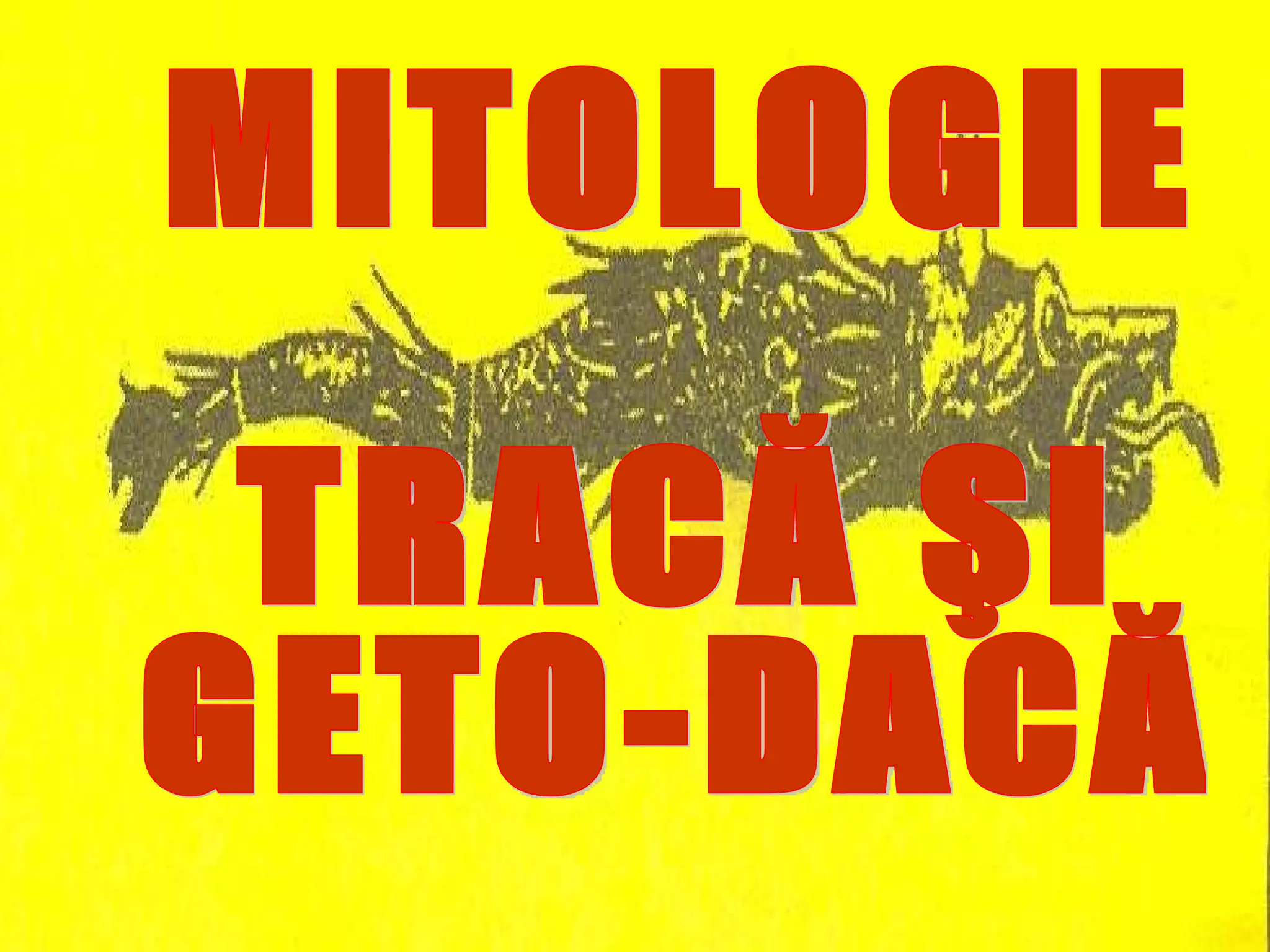 MITOLOGIE TRACĂ ŞI GETO-DACĂ