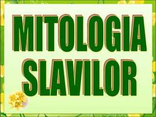 MITOLOGIA SLAVILOR