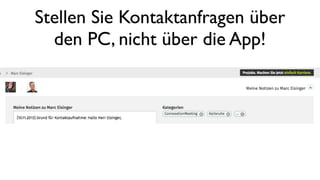 Stellen Sie Kontaktanfragen über
den PC, nicht über die App!
 