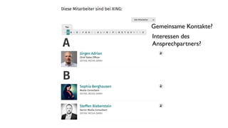 Gemeinsame Kontakte?
Interessen des
Ansprechpartners?
 